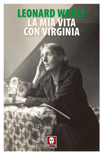 La mia vita con Virginia - Leonard Woolf - Libro Lindau 2019, Senza frontiere | Libraccio.it