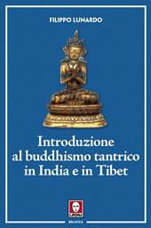 Introduzione al buddhismo tantrico in India e in Tibet