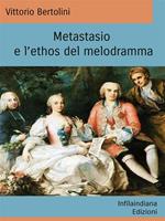   Metastasio e l'ethos del melodramma