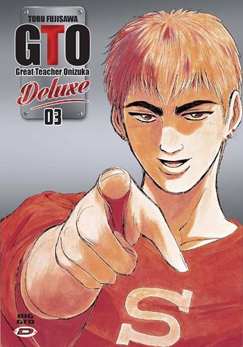 Big GTO. Deluxe. Vol. 3 - Toru Fujisawa - Libro Dynit Manga 2018 | Libraccio.it