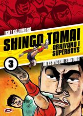 Shingo Tamai. Arrivano i Superboys. Vol. 3