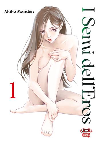 I semi dell'eros. Vol. 1 - Akiko Monden - Libro Dynit Manga 2022 | Libraccio.it