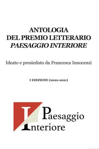 Antologia del Premio letterario Paesaggio interiore  - Libro Progetto Cultura 2021 | Libraccio.it