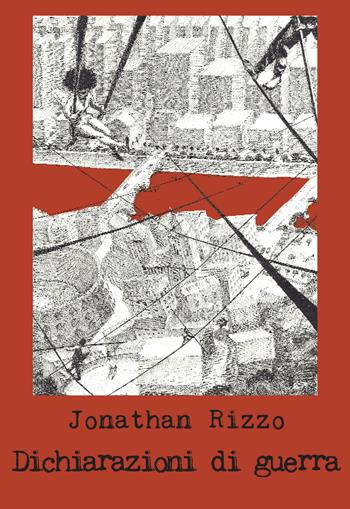 Dichiarazioni di guerra - Jonathan Rizzo - Libro Progetto Cultura 2023, In bilico sui versi | Libraccio.it