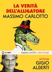 La verità dell'Alligatore letto da Gigio Alberti. Audiolibro. CD Audio formato MP3. Ediz. integrale
