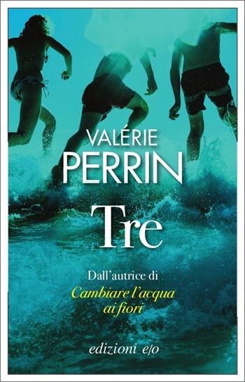 Tre - Valérie Perrin - Libro E/O 2021, Dal mondo | Libraccio.it