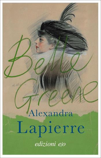 Belle Greene - Alexandra Lapierre - Libro E/O 2021, Dal mondo | Libraccio.it