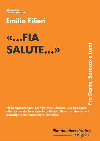 «…fia salute...». Fra Dante, Barocco e Lumi - Emilio Filieri - Libro libreriauniversitaria.it 2023, Biblioteca contemporanea | Libraccio.it