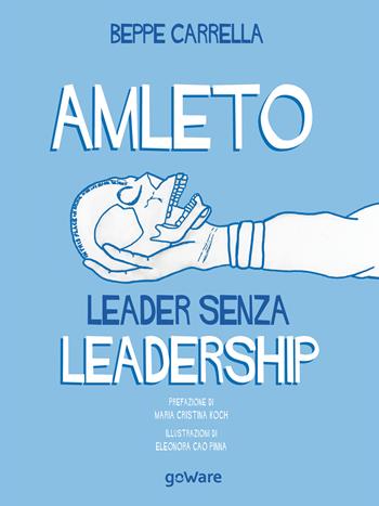 Amleto. Leader senza Leadership - Beppe Carrella - Libro goWare 2019, Goprof | Libraccio.it