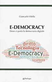 E-democracy. Dove ci porta la democrazia digitale