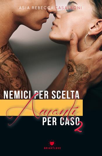 Nemici per scelta, amanti per caso. Vol. 2 - Asia Rebecca Casalboni - Libro PubMe 2019 | Libraccio.it