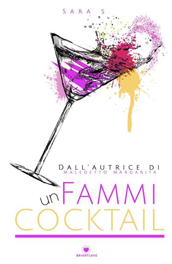 Fammi un cocktail - Sara S. - Libro PubMe 2020, BrightLove | Libraccio.it