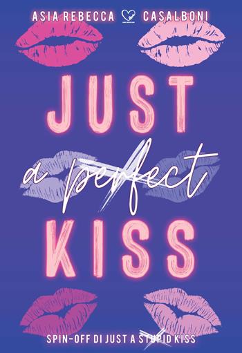 Just a (perfect) kiss - Asia Rebecca Casalboni - Libro PubMe 2021, BrightLove | Libraccio.it