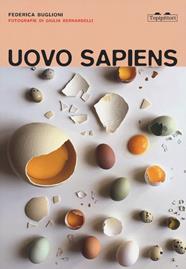 Uovo sapiens. Ediz. illustrata - Federica Buglioni, Giulia Bernardelli - Libro TopiPittori 2021, I topi saggi | Libraccio.it