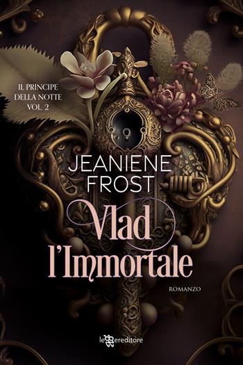 Vlad l'immortale. Il principe della notte. Vol. 2 - Jeaniene Frost - Libro Leggereditore 2023, Narrativa | Libraccio.it