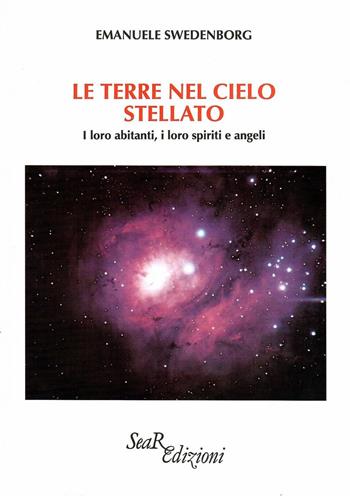 Le terre nel cielo stellato. I loro abitanti, i loro spiriti e angeli - Emanuel Swedenborg - Libro Futura Libri 1991 | Libraccio.it