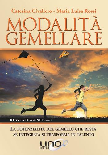 Modalità gemellare - Caterina Civallero, Maria Luisa Rossi - Libro Uno Editori 2019 | Libraccio.it