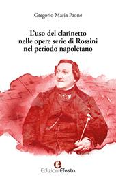 L'uso del clarinetto nelle opere serie di Rossini nel periodo napoletano