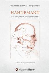 Hahnemann. Vita del padre dell'omeopatia. Sonata in cinque movimenti