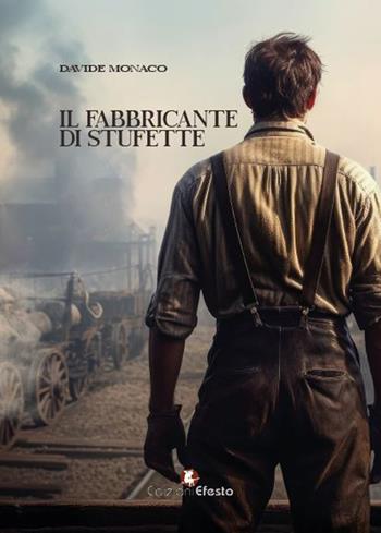 Il fabbricante di stufette - Davide Monaco - Libro Edizioni Efesto 2023, Origo gentis | Libraccio.it
