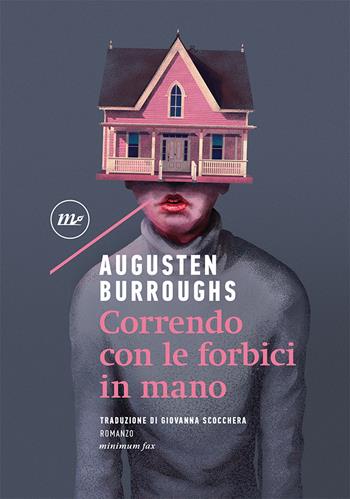 Correndo con le forbici in mano - Augusten Burroughs - Libro Minimum Fax 2021, Sotterranei | Libraccio.it