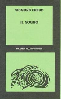 Il sogno - Sigmund Freud - Libro Bollati Boringhieri 1978, Biblioteca Bollati Boringhieri | Libraccio.it
