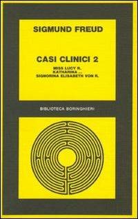 Casi clinici. Vol. 2: Miss Lucy R. Katharina...-Signorina Elisabeth von R.. - Sigmund Freud - Libro Bollati Boringhieri 1977, Biblioteca Bollati Boringhieri | Libraccio.it