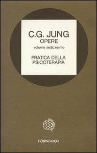 Opere. Vol. 16: Pratica della psicoterapia. - Carl Gustav Jung - Libro Bollati Boringhieri 1981, Opere di C. G. Jung | Libraccio.it