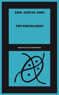 Tipi psicologici. Descrizione generale - Carl Gustav Jung - Libro Bollati Boringhieri 1977, Biblioteca Bollati Boringhieri | Libraccio.it