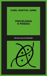 Psicologia e poesia - Carl Gustav Jung - Libro Bollati Boringhieri 1979, Biblioteca Bollati Boringhieri | Libraccio.it