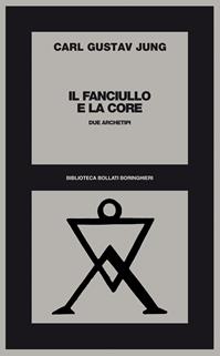 Il fanciullo e la core: due archetipi - Carl Gustav Jung - Libro Bollati Boringhieri 1981, Biblioteca Bollati Boringhieri | Libraccio.it