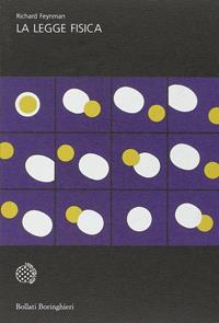 La legge fisica - Richard P. Feynman - Libro Bollati Boringhieri 1993, Universale Bollati Boringhieri-S. scient. | Libraccio.it
