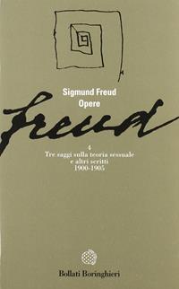 Opere. Vol. 4: Tre saggi sulla teoria sessuale e altri scritti (1900-1905) - Sigmund Freud - Libro Bollati Boringhieri 1977, Gli archi | Libraccio.it