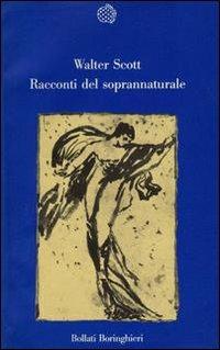 Racconti del soprannaturale - Walter Scott - Libro Bollati Boringhieri 1989, Varianti | Libraccio.it