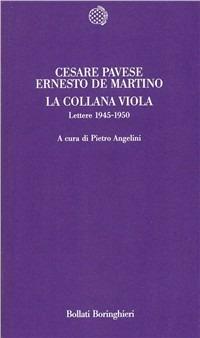 La collana viola. Lettere 1945-1950 - Cesare Pavese, Ernesto De Martino - Libro Bollati Boringhieri 1991, Temi | Libraccio.it