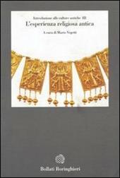 Introduzione alle culture antiche. Vol. 3: L'Esperienza religiosa antica.