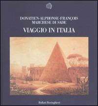 Viaggio in Italia - François de Sade - Libro Bollati Boringhieri 1996, Nuova cultura | Libraccio.it