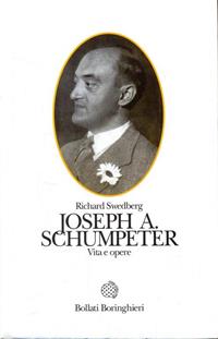 Joseph A. Schumpeter. Vita e opere - Richard Swedberg - Libro Bollati Boringhieri 1998, Le vite | Libraccio.it