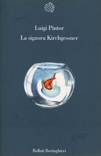 La signora Kirchgessner - Luigi Pintor - Libro Bollati Boringhieri 1998, Variantine | Libraccio.it
