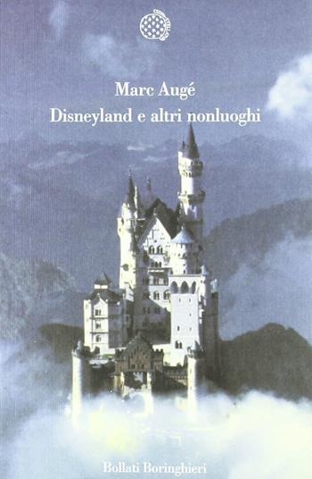 Disneyland e altri nonluoghi - Marc Augé - Libro Bollati Boringhieri 1999, Variantine | Libraccio.it