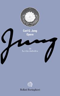 Opere. Vol. 18: La vita simbolica. - Carl Gustav Jung - Libro Bollati Boringhieri 1999, Gli archi | Libraccio.it