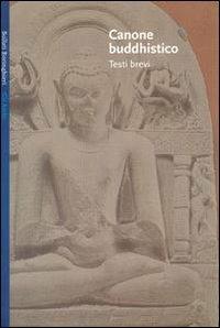 Canone buddhistico. Testi brevi  - Libro Bollati Boringhieri 2000, Gli archi | Libraccio.it