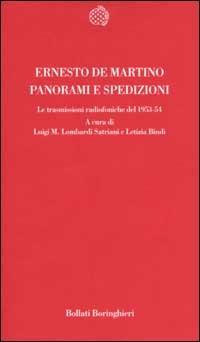 Panorami e spedizioni. Le trasmissioni radiofoniche del 1953-54 - Ernesto De Martino - Libro Bollati Boringhieri 2002, Temi | Libraccio.it