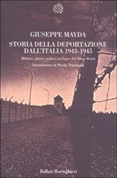 Storia della deportazione dall'Italia 1943-1945. Militari, ebrei e politici nei lager del terzo Reich