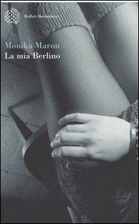 La mia Berlino - Monika Maron - Libro Bollati Boringhieri 2005, Varianti | Libraccio.it