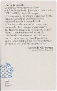 Diario di Fossoli - Leopoldo Gasparotto - Libro Bollati Boringhieri 2007, Incipit | Libraccio.it