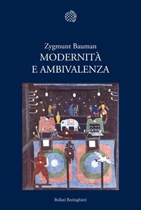 Modernità e ambivalenza - Zygmunt Bauman - Libro Bollati Boringhieri 2010, Nuova cultura | Libraccio.it