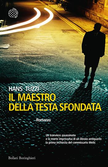 Il Maestro della Testa sfondata - Hans Tuzzi - Libro Bollati Boringhieri 2016, Varianti | Libraccio.it