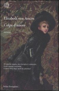 Colpa d'amore - Elizabeth Arnim - Libro Bollati Boringhieri 2010, Varianti | Libraccio.it