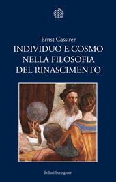 Individuo e cosmo nella filosofia del Rinascimento. Ediz. integrale